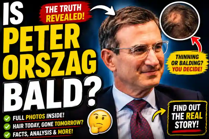 Is Peter Orszag Bald?