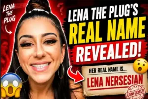 Lena the Plug’s Real Name