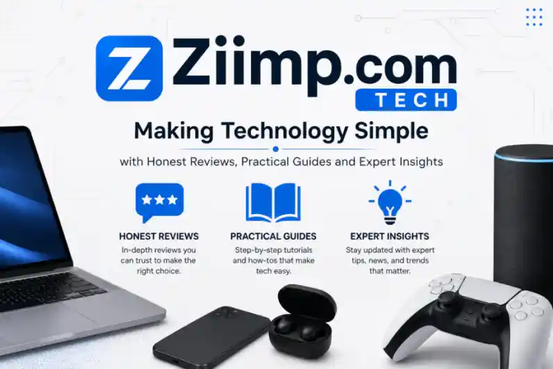 Ziimp.com Tech: Making Technology Simple with Honest Reviews, Practical Guides and Expert Insights
