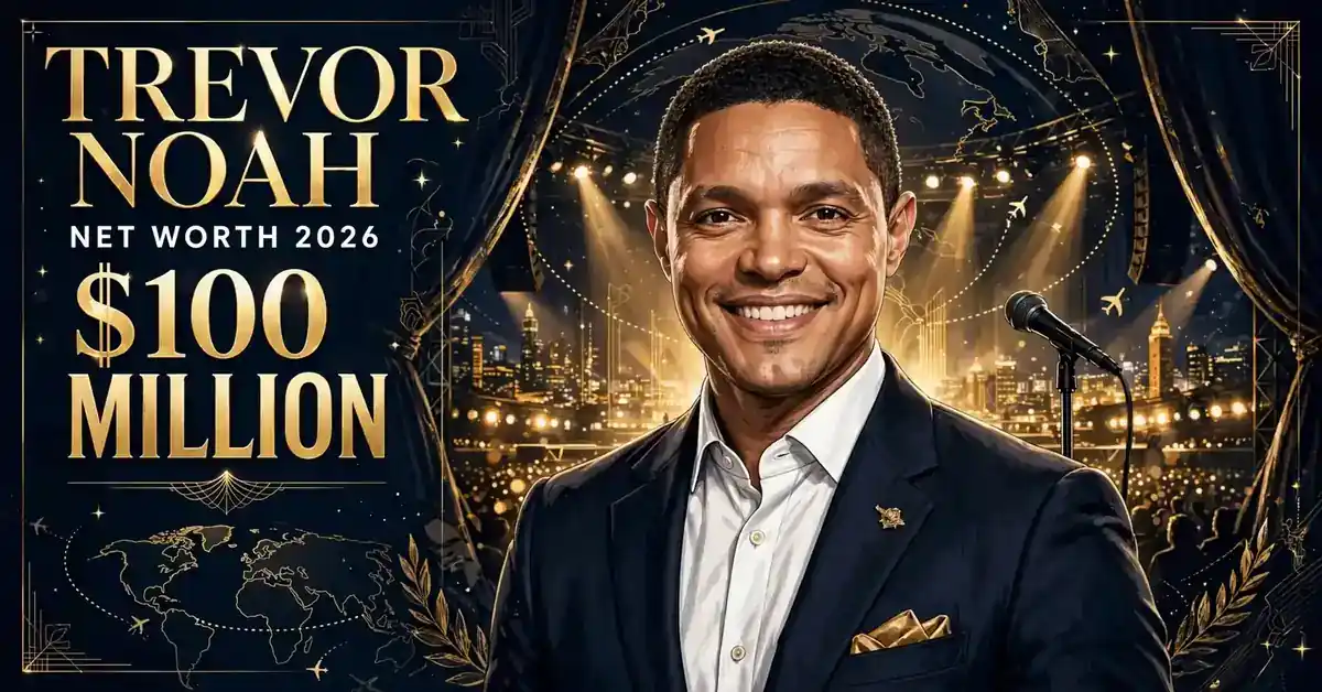 Trevor Noah net worth 2026 — estimated $80 to $120 million fortune infographic